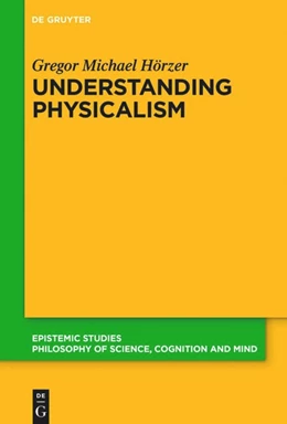 Abbildung von Hörzer | Understanding Physicalism | 1. Auflage | 2020 | beck-shop.de