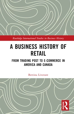 Abbildung von Liverant | A Business History of Retail | 1. Auflage | 2024 | beck-shop.de