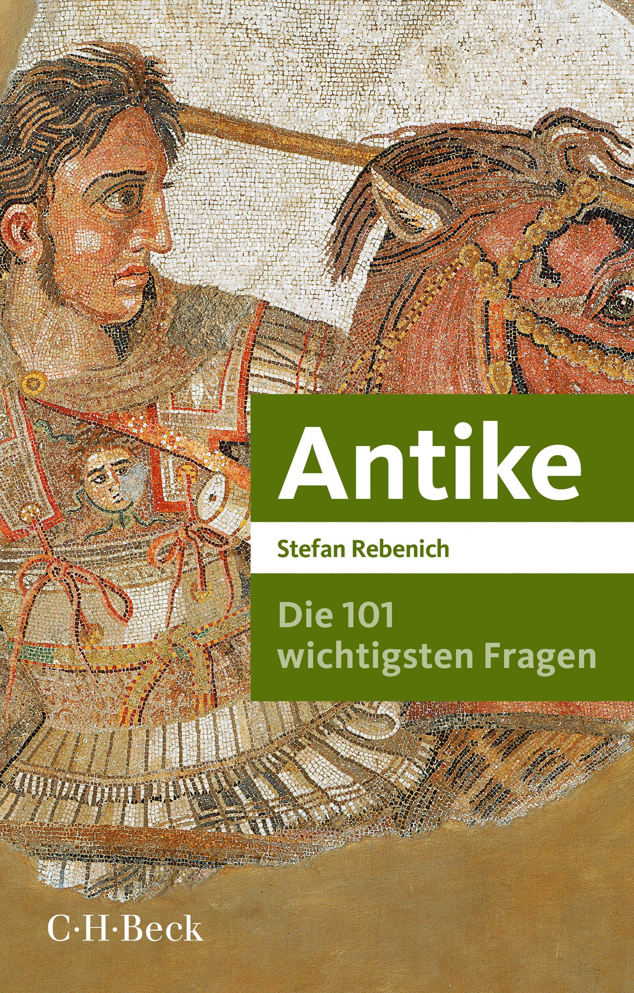 Cover: Rebenich, Stefan, Die 101 wichtigsten Fragen - Antike