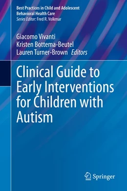 Abbildung von Vivanti / Bottema-Beutel | Clinical Guide to Early Interventions for Children with Autism | 1. Auflage | 2020 | beck-shop.de