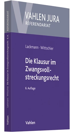 Abbildung von Lackmann / Wittschier | Die Klausur im Zwangsvollstreckungsrecht | 6. Auflage | 2021 | beck-shop.de