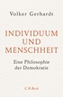 Cover: Gerhardt, Volker, Individuum und Menschheit
