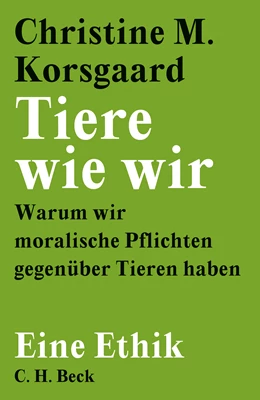 Abbildung von Korsgaard, Christine M. | Tiere wie wir | 1. Auflage | 2021 | beck-shop.de