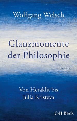 Cover: Wolfgang Welsch, Glanzmomente der Philosophie