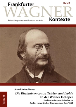 Abbildung von Riemer | „Die Rheinnixen“ contra „Tristan und Isolde“ an der Wiener Hofoper | 1. Auflage | 2020 | beck-shop.de