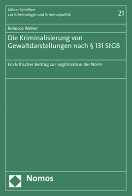 Abbildung von Weber | Die Kriminalisierung von Gewaltdarstellungen nach § 131 StGB | 1. Auflage | 2020 | 21 | beck-shop.de