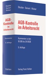 Abbildung von Däubler / Deinert / Walser | AGB-Kontrolle im Arbeitsrecht - Kommentar zu den §§ 305 bis 310 BGB | 5. Auflage | 2021 | beck-shop.de