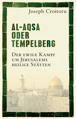 Abbildung von Croitoru, Joseph | Al-Aqsa oder Tempelberg | 1. Auflage | 2021 | beck-shop.de