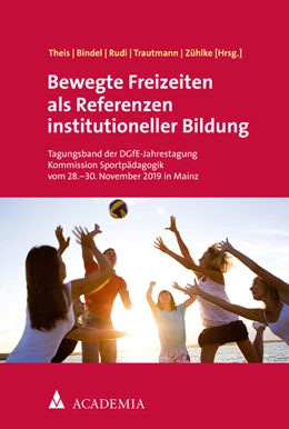Abbildung von Theis / Bindel | Bewegte Freizeiten als Referenzen institutioneller Bildung | 1. Auflage | 2020 | beck-shop.de