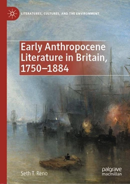 Abbildung von Reno | Early Anthropocene Literature in Britain, 1750-1884 | 1. Auflage | 2020 | beck-shop.de