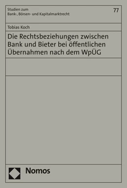 Abbildung von Koch | Die Rechtsbeziehungen zwischen Bank und Bieter bei öffentlichen Übernahmen nach dem WpÜG | 1. Auflage | 2020 | 77 | beck-shop.de