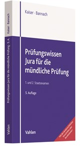 Abbildung von Kaiser / Bannach | Prüfungswissen Jura für die mündliche Prüfung - 1. und 2. Staatsexamen | 5., umfassend neu bearbeitete Auflage | 2021 | beck-shop.de