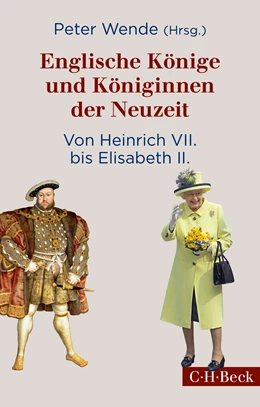 Abbildung von Wende, Peter | Englische Könige und Königinnen der Neuzeit | 3. Auflage | 2020 | 1872 | beck-shop.de