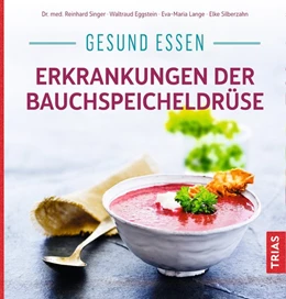 Abbildung von Singer / Eggstein | Gesund essen - Erkrankungen der Bauchspeicheldrüse | 3. Auflage | 2020 | beck-shop.de