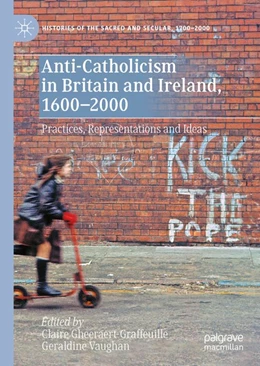 Abbildung von Gheeraert-Graffeuille / Vaughan | Anti-Catholicism in Britain and Ireland, 1600-2000 | 1. Auflage | 2020 | beck-shop.de