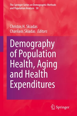 Abbildung von Skiadas | Demography of Population Health, Aging and Health Expenditures | 1. Auflage | 2020 | beck-shop.de