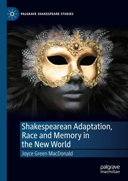 Abbildung von Green Macdonald | Shakespearean Adaptation, Race and Memory in the New World | 1. Auflage | 2020 | beck-shop.de