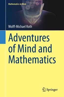 Abbildung von Roth | Adventures of Mind and Mathematics | 1. Auflage | 2020 | beck-shop.de