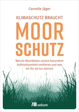 Abbildung von Jäger | Klimaschutz braucht Moorschutz | 1. Auflage | 2020 | beck-shop.de