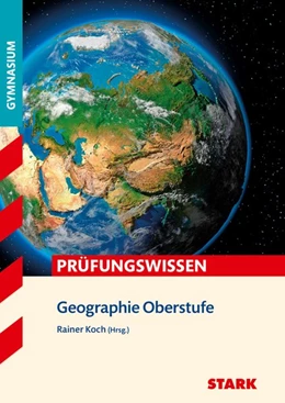 Abbildung von Koch / Spielbauer | STARK Prüfungswissen Geographie Oberstufe | 1. Auflage | 2021 | beck-shop.de
