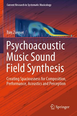 Abbildung von Ziemer | Psychoacoustic Music Sound Field Synthesis | 1. Auflage | 2020 | 7 | beck-shop.de