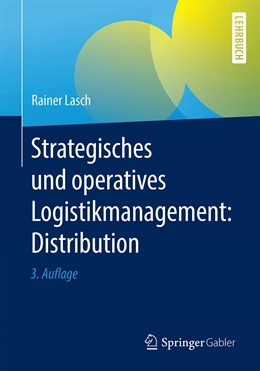 Abbildung von Lasch | Strategisches und operatives Logistikmanagement: Distribution | 3. Auflage | 2020 | beck-shop.de