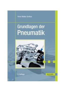 Abbildung von Grollius | Grundlagen der Pneumatik | 5. Auflage | 2020 | beck-shop.de