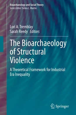 Abbildung von Tremblay / Reedy | The Bioarchaeology of Structural Violence | 1. Auflage | 2020 | beck-shop.de