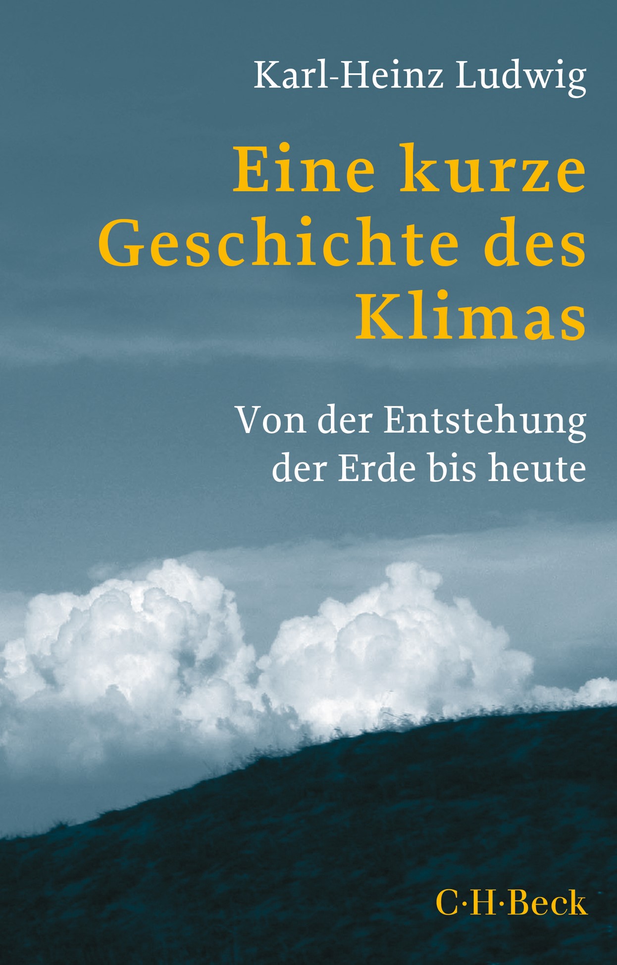 Cover: Ludwig, Karl-Heinz, Eine kurze Geschichte des Klimas