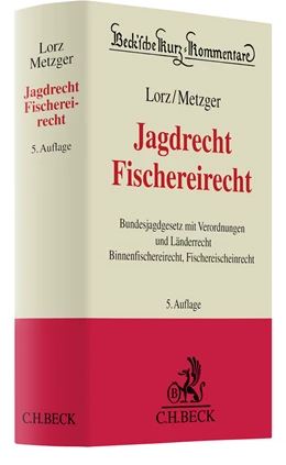 Abbildung von Lorz / Metzger | Jagdrecht, Fischereirecht | 5. Auflage | 2023 | Band 38 | beck-shop.de