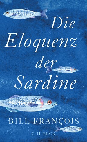 Cover: Bill François, Die Eloquenz der Sardine