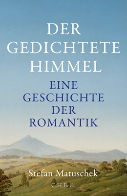 Abbildung von Matuschek, Stefan | Der gedichtete Himmel | 1. Auflage | 2021 | beck-shop.de