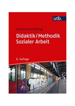 Abbildung von Schilling | Didaktik /Methodik Sozialer Arbeit | 8. Auflage | 2020 | beck-shop.de