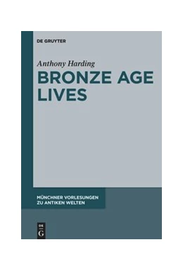 Abbildung von Harding | Bronze Age Lives | 1. Auflage | 2021 | beck-shop.de