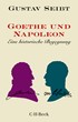 Cover: Seibt, Gustav, Goethe und Napoleon