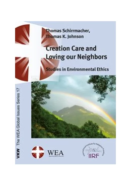 Abbildung von Schirrmacher / Johnson | Creation Care and Loving our Neighbors | 1. Auflage | 2016 | 17 | beck-shop.de