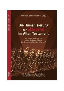 Abbildung von Schirrmacher / Baker | Die Humanisierung der Sklaverei im Alten Testament | 1. Auflage | 2019 | 20 | beck-shop.de