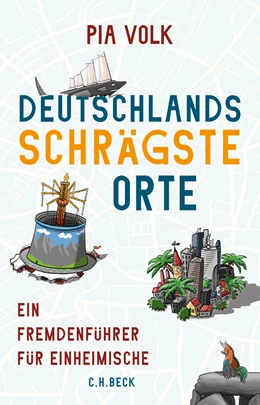 Abbildung von Volk, Pia | Deutschlands schrägste Orte | 2. Auflage | 2021 | beck-shop.de