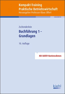Abbildung von Olfert / Zschenderlein | Kompakt-Training Buchführung 1 - Grundlagen | 10. Auflage | 2020 | beck-shop.de