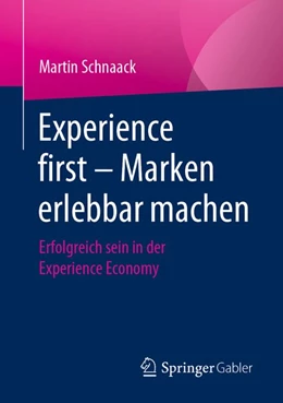 Abbildung von Schnaack | Experience first - Marken erlebbar machen | 1. Auflage | 2020 | beck-shop.de
