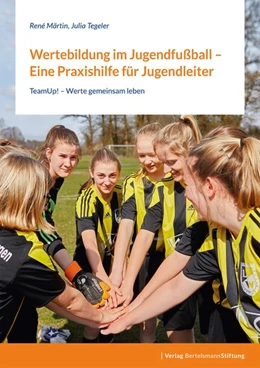 Abbildung von Märtin / Tegeler | Wertebildung im Jugendfußball - Eine Praxishilfe für Jugendleiter:innen | 1. Auflage | 2021 | beck-shop.de