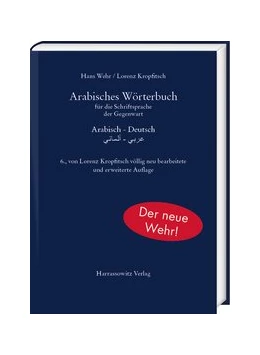 Abbildung von Wehr / Kropfitsch | Arabisches Wörterbuch für die Schriftsprache der Gegenwart | 6. Auflage | 2020 | beck-shop.de
