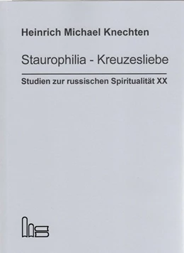 Abbildung von Knechten | Staurophilia - Kreuzesliebe | 1. Auflage | 2020 | beck-shop.de