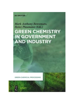 Abbildung von Benvenuto / Plaumann | Green Chemistry in Government and Industry | 1. Auflage | 2020 | beck-shop.de