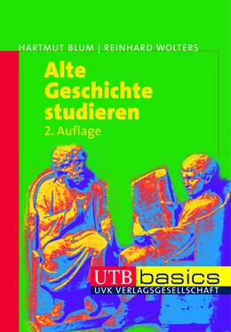 Abbildung von Blum / Wolters | Alte Geschichte studieren | 3. Auflage | 2021 | beck-shop.de