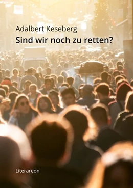 Abbildung von Keseberg | Sind wir noch zu retten? | 1. Auflage | 2020 | beck-shop.de