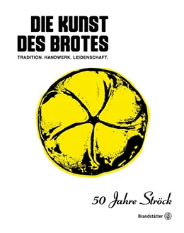 Abbildung von Ströck | Die Kunst des Brotes | 1. Auflage | 2020 | beck-shop.de