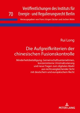 Abbildung von Long | Die Aufgreifkriterien der chinesischen Fusionskontrolle | 1. Auflage | 2020 | beck-shop.de