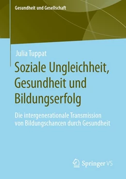 Abbildung von Tuppat | Soziale Ungleichheit, Gesundheit und Bildungserfolg | 1. Auflage | 2020 | beck-shop.de