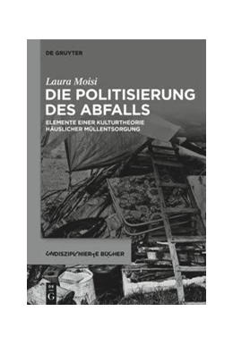 Abbildung von Moisi | Die Politisierung des Abfalls | 1. Auflage | 2020 | beck-shop.de